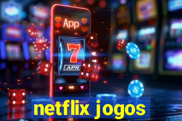 netflix jogos