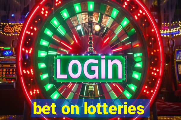 bet on lotteries