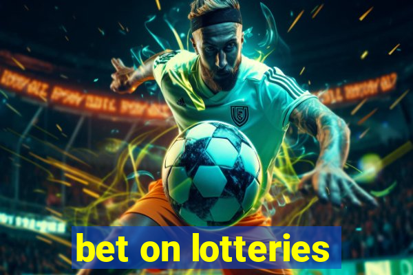 bet on lotteries