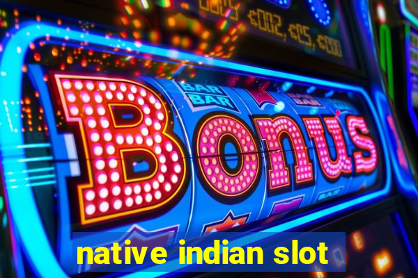 native indian slot