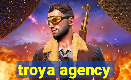 troya agency