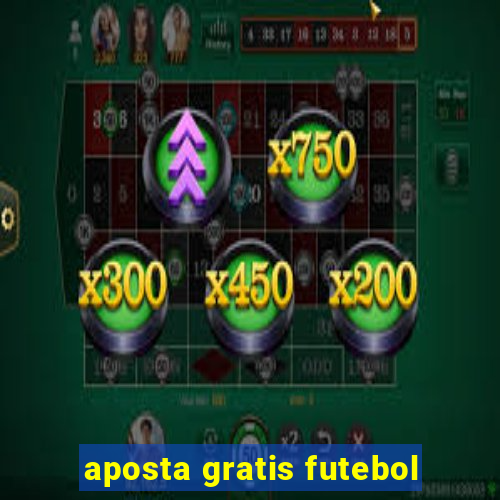 aposta gratis futebol