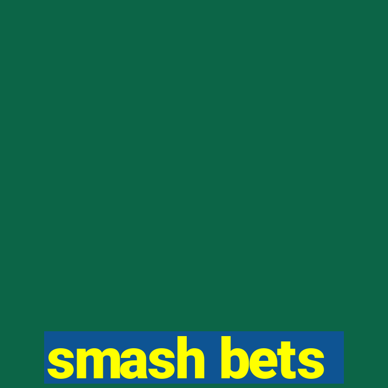 smash bets