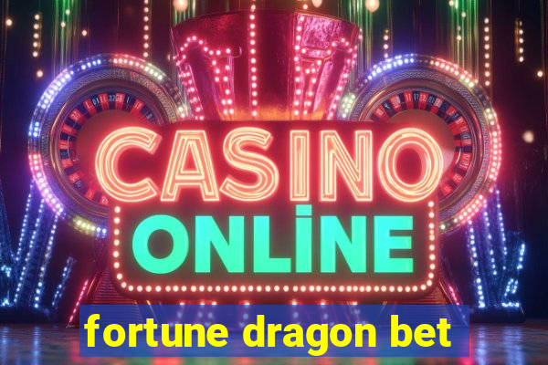 fortune dragon bet