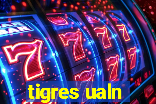 tigres ualn