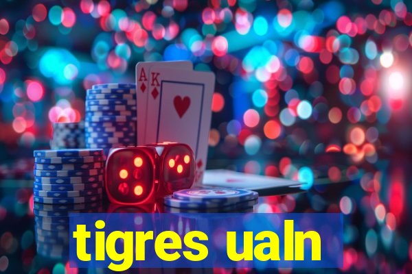 tigres ualn