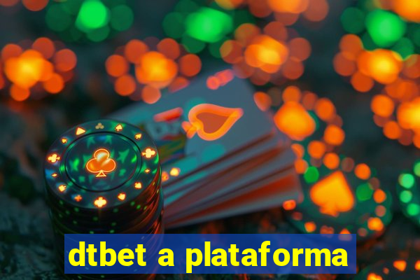 dtbet a plataforma