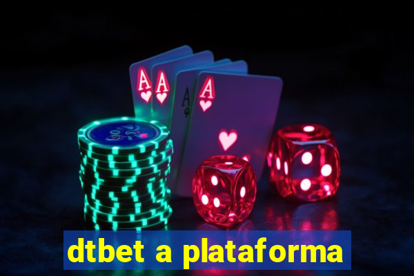 dtbet a plataforma