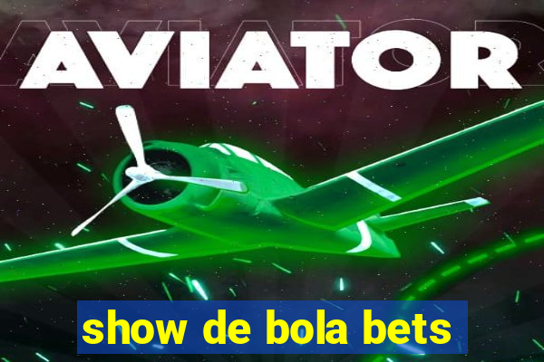 show de bola bets