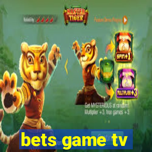 bets game tv