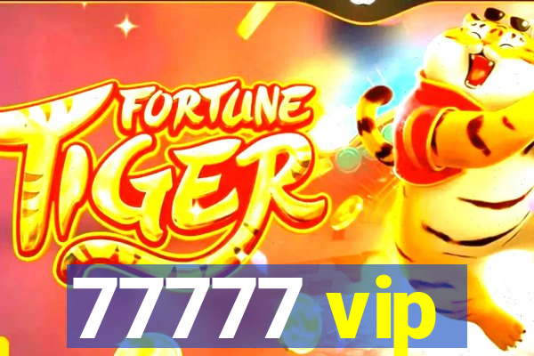 77777 vip