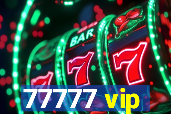 77777 vip