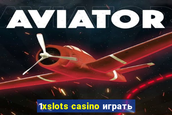 1xslots casino играть