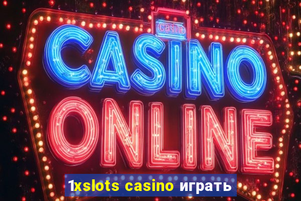 1xslots casino играть