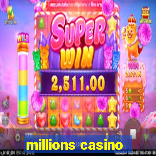 millions casino