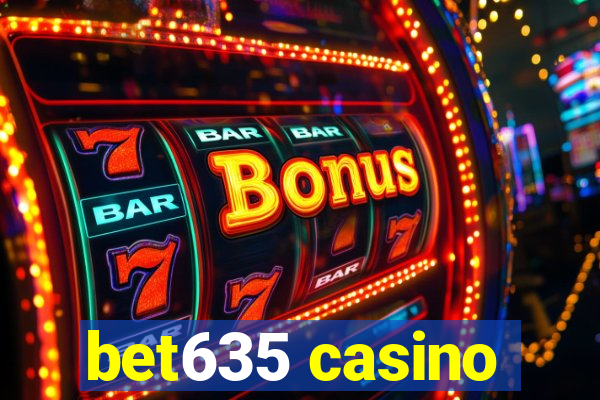 bet635 casino