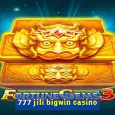 777 jili bigwin casino