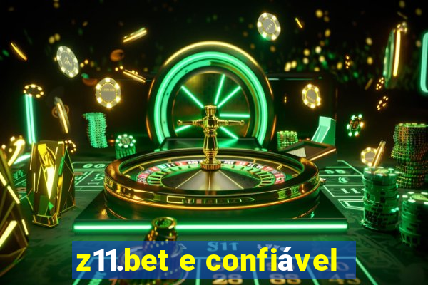 z11.bet e confiável