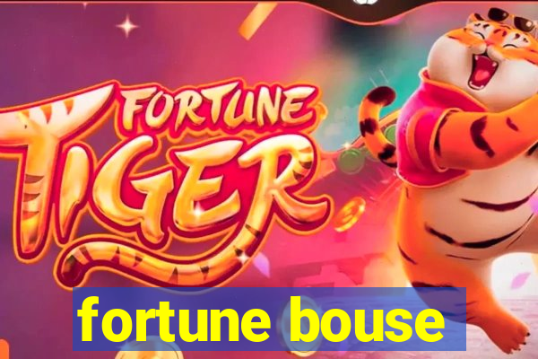 fortune bouse