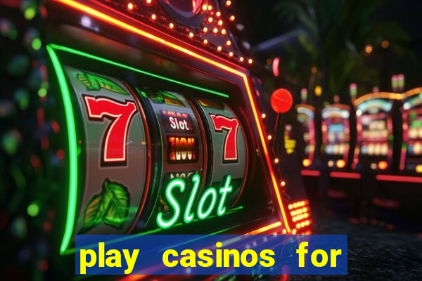 play casinos for real money