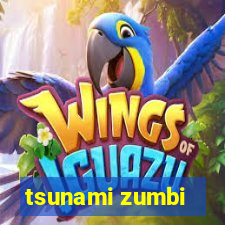 tsunami zumbi