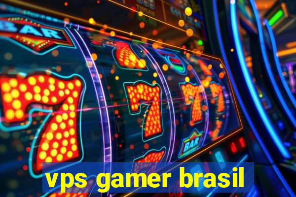 vps gamer brasil