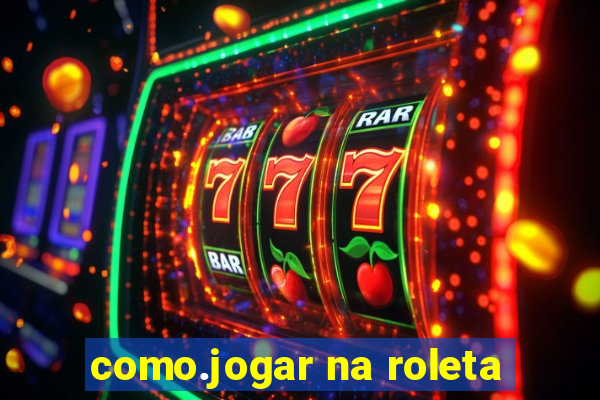 como.jogar na roleta