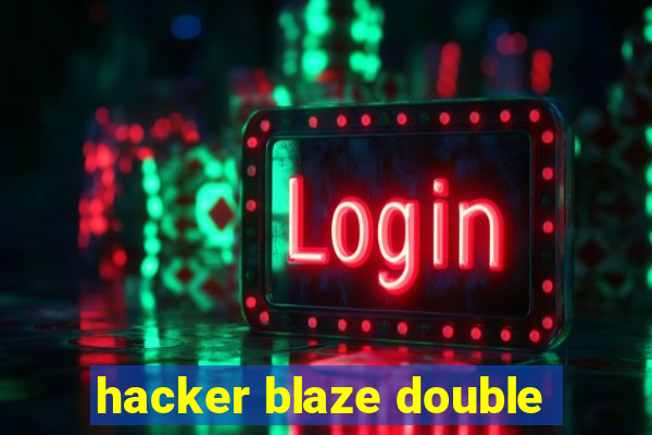 hacker blaze double