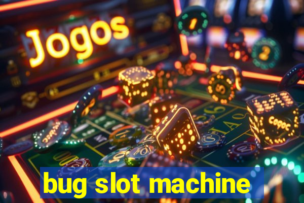 bug slot machine