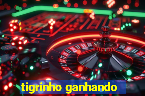 tigrinho ganhando