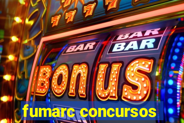 fumarc concursos