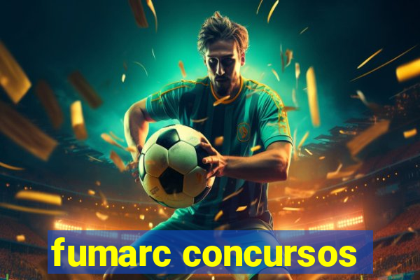 fumarc concursos