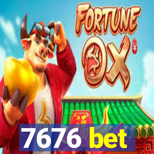 7676 bet