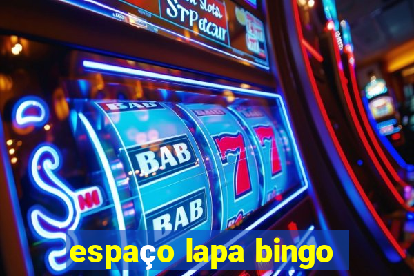 espaço lapa bingo