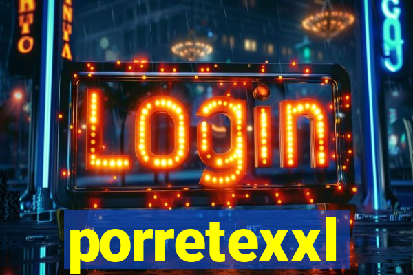 porretexxl