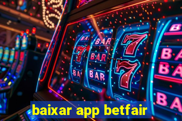 baixar app betfair