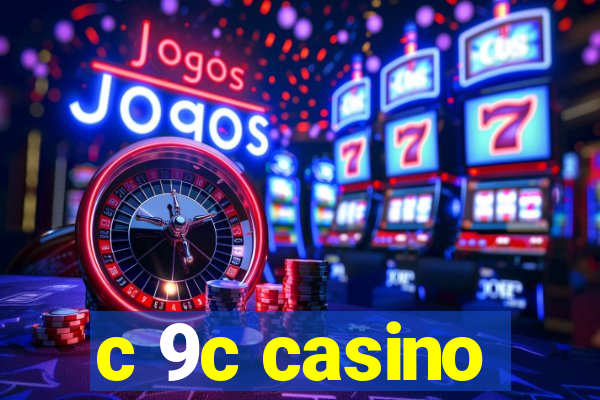 c 9c casino