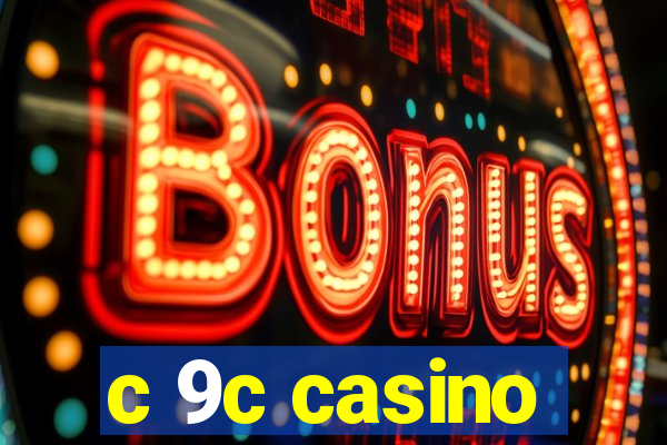 c 9c casino