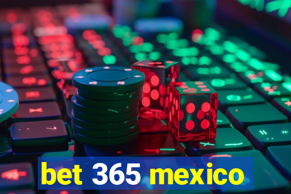 bet 365 mexico