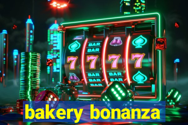 bakery bonanza