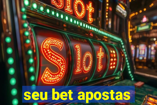 seu bet apostas