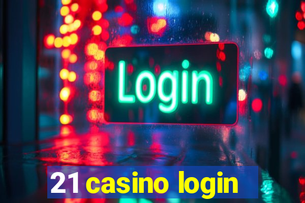 21 casino login