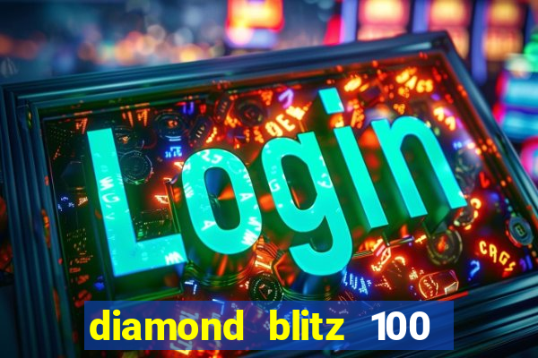 diamond blitz 100 slot free play