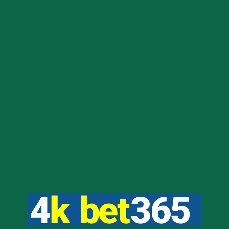 4k bet365