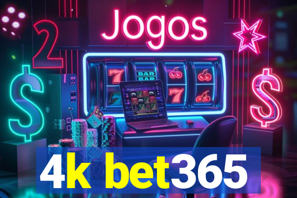 4k bet365