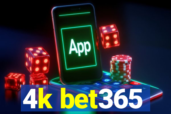 4k bet365