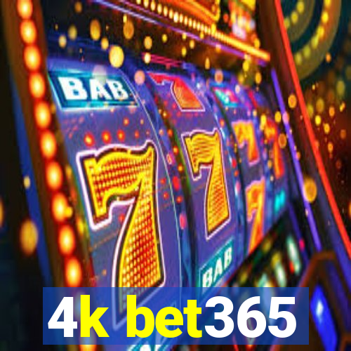 4k bet365