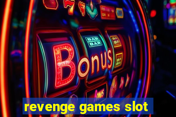 revenge games slot