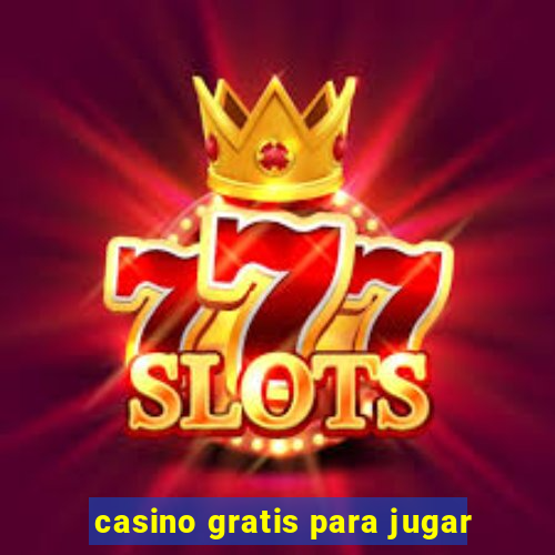 casino gratis para jugar