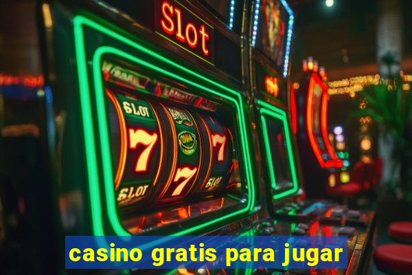 casino gratis para jugar